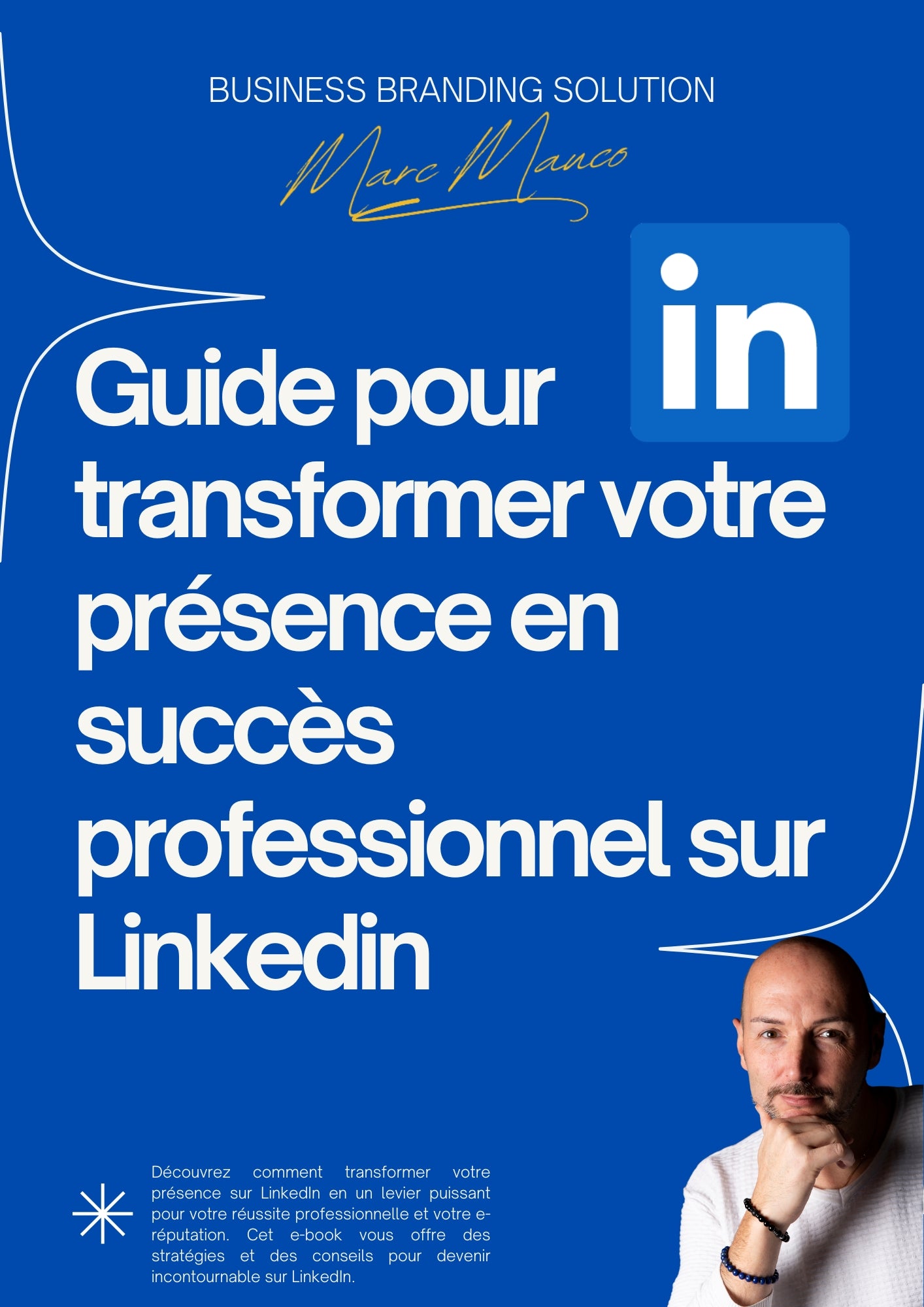 Guide pour transformer votre présence en succès professionnel sur Linkedin